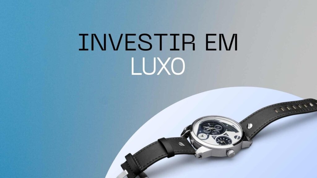 como investir em luxo no Brasil