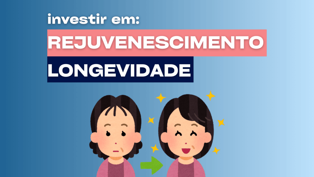 investir em rejuvenescimento