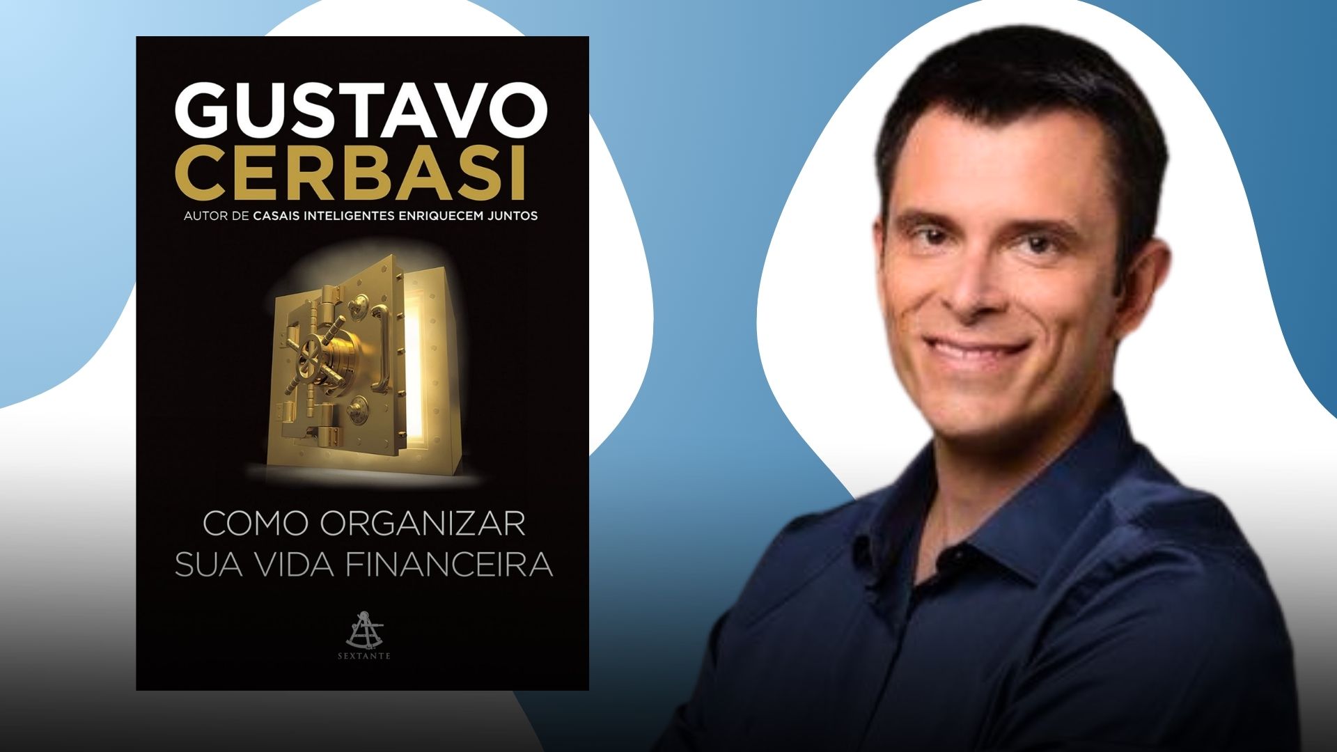 Como organizar sua vida financeira - Gustavo Cerbasi