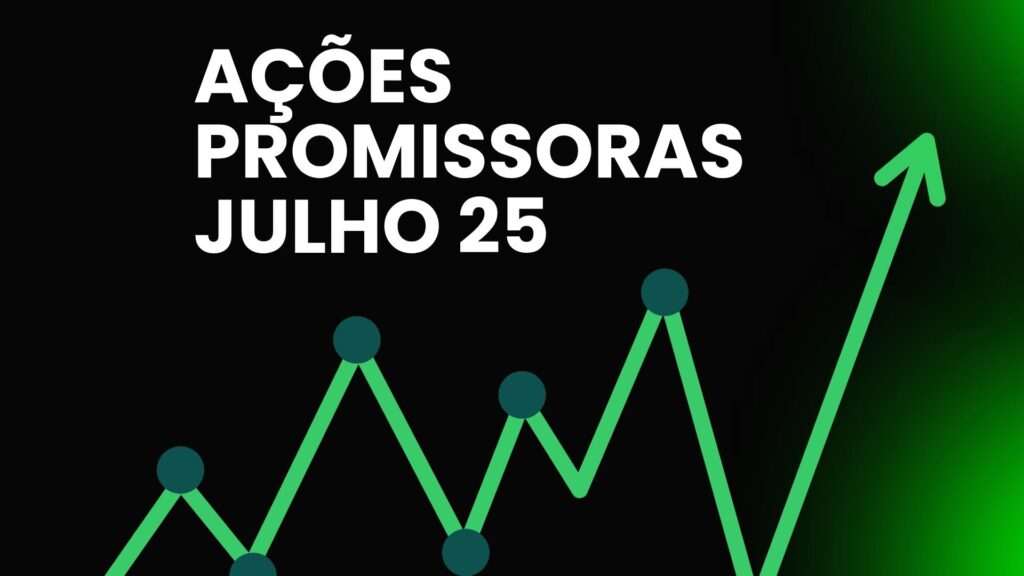 ações promissoras julho