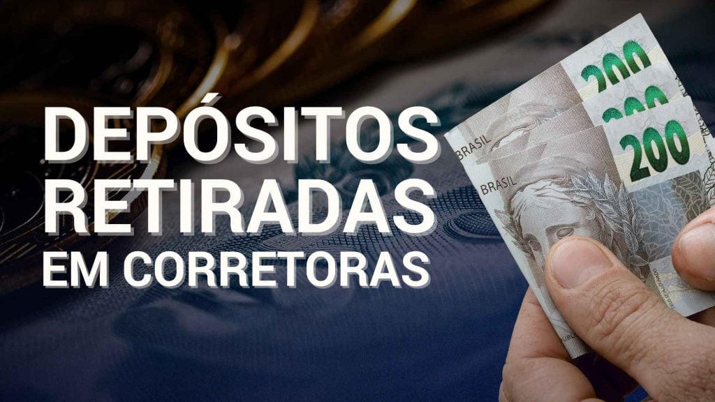 Depósitos e retiradas em Corretoras de Brasil