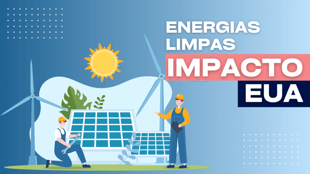 impacto eua energias limpas