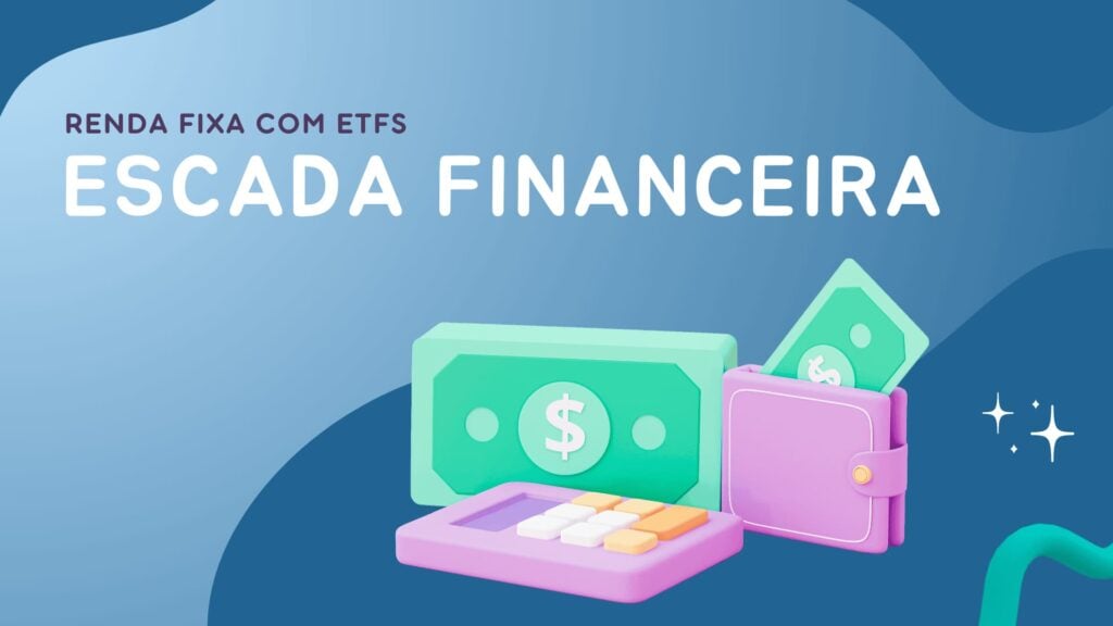 escada financeira etfs