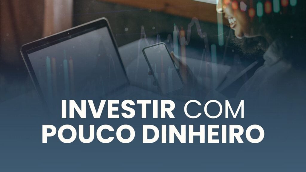 começar a investir com pouco dinheiro