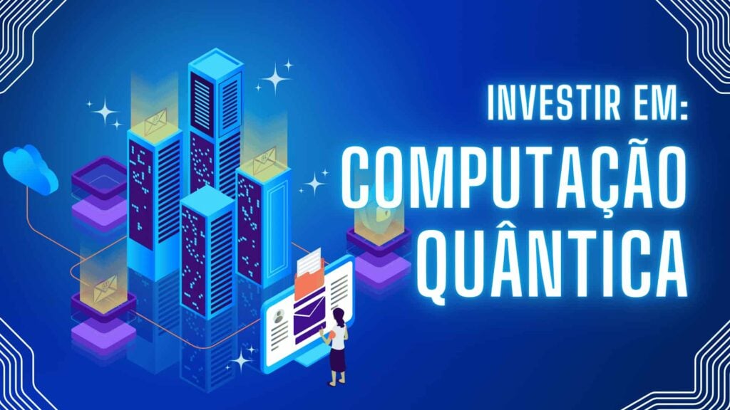 investir em computacao quantica