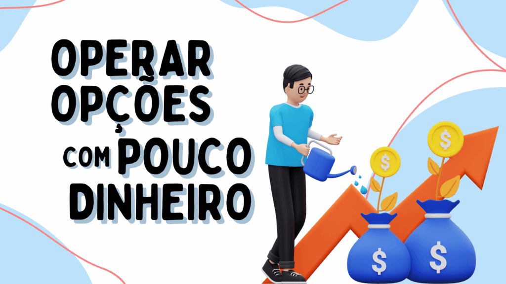 operar opçoes com pouco dinheiro